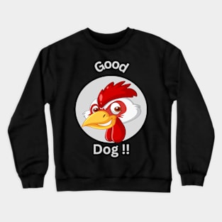 Good Dog Crewneck Sweatshirt